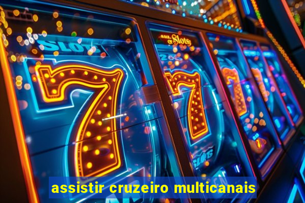 assistir cruzeiro multicanais